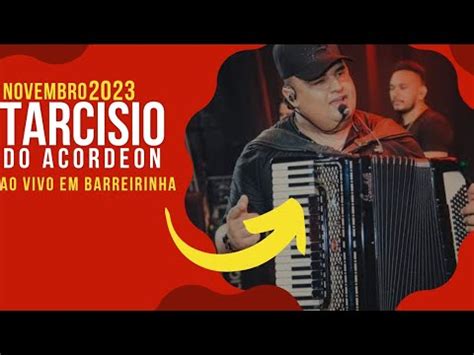 Tarcisio Do Acordeon Ao Vivo Em Barreirinha Show Novembro