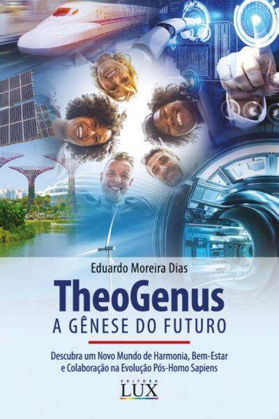 TheoGenus A Gênese do Futuro Descubra um Novo Mundo de Harmonia Bem