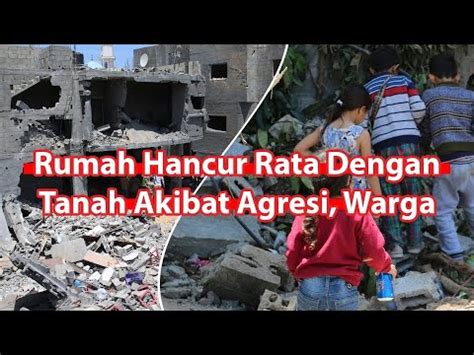 Rumah Hancur Rata Dengan Tanah Akibat Agresi Warga Gaza Kini Menjadi