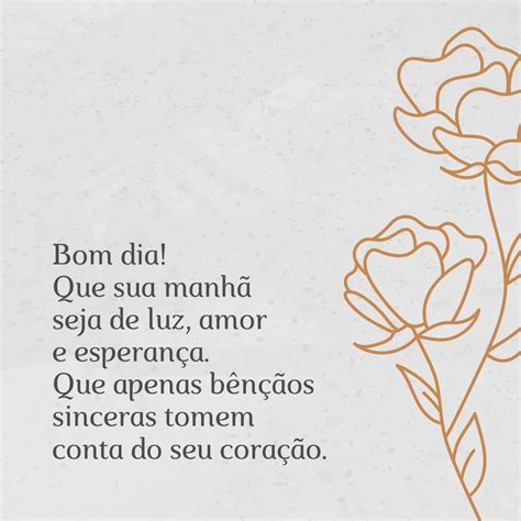 Bom dia Que sua manhã seja de luz amor e esperança Que apenas