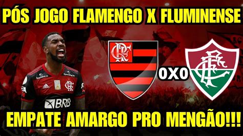 P S Jogo Flamengo X Fluminense Empate Amargo Dist Ncia Para O Lider