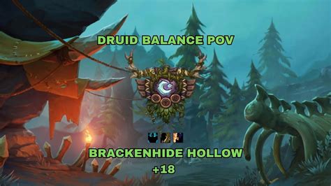 Brackenhide Hollow Balance Druid Pov Dragonflight Season M