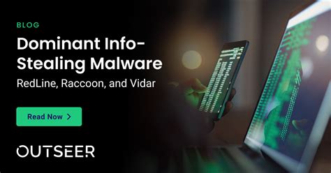 Dominant Info Stealing Malware RedLine Raccoon And Vidar Outseer