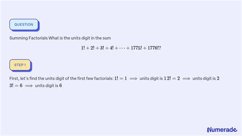 Solvedsumming Factorials What Is The Units Digit In The Sum 1 2 3 4 ⋯1775 1776