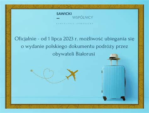 Oficjalnie od 1 lipca 2023 r możliwość ubiegania się o wydanie