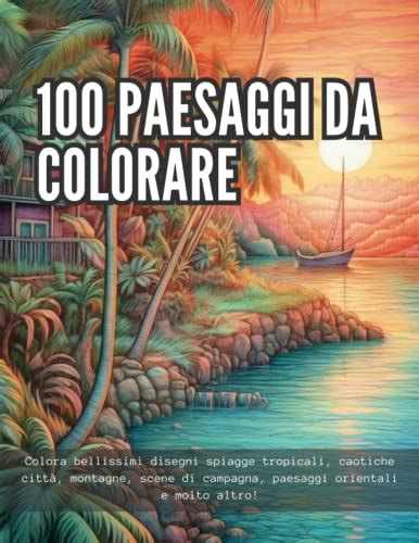 100 Paesaggi Da Colorare Colora Bellissime Spiagge Tropicali Caotiche