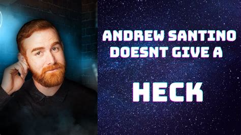 Andrew Santino Doesnt Give A Heck Andrew Santino Funny Moments