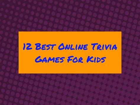 The 12 Best Online Trivia Games For Kids to Play! (2022)