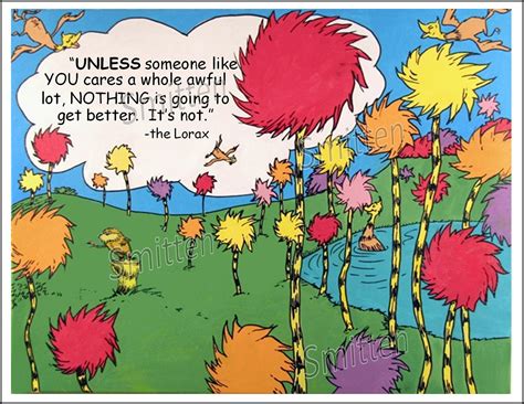 Dr Seuss Lorax Unless Someone Like Youquote Art By Smittensdesigns 3 00 The Lorax Seuss