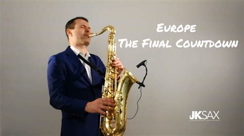 Europe The Final Countdown Saxophone Cover By Jk Sax Juozas