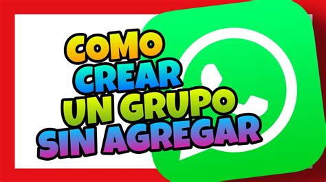 Como CREAR Un GRUPO De WHATSAPP Sin AGREGAR CONTACTOS 2023 YouTube