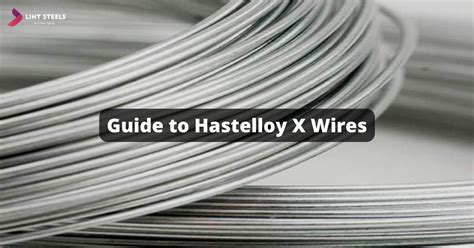 Guide to Hastelloy X Wires