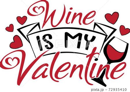 Wine Is My Valentine Vector Valentines Day Pixta