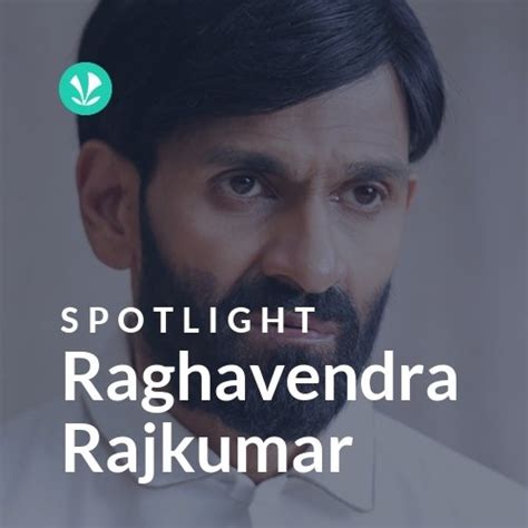 Raghavendra Rajkumar - Spotlight - Latest Kannada Songs Online - JioSaavn