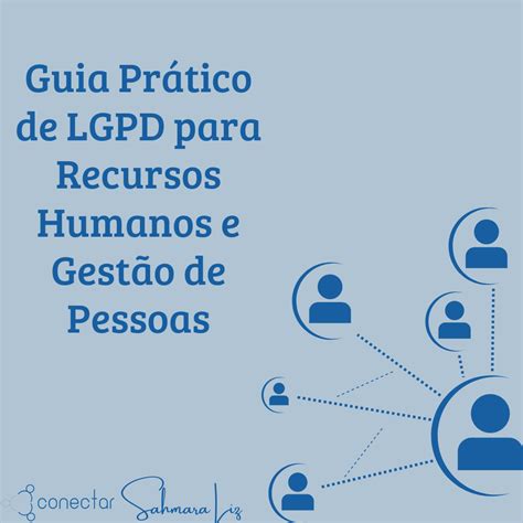 Guia Prático De Lgpd Para Recursos Humanos E Gestão De Pessoas