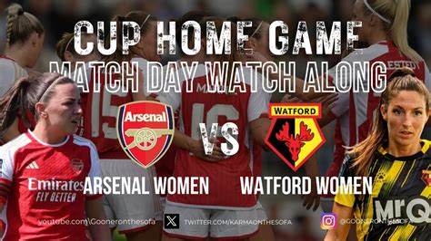 Arsenal Women V Watford Women Sun 14th Jan Home Cup Game Watch