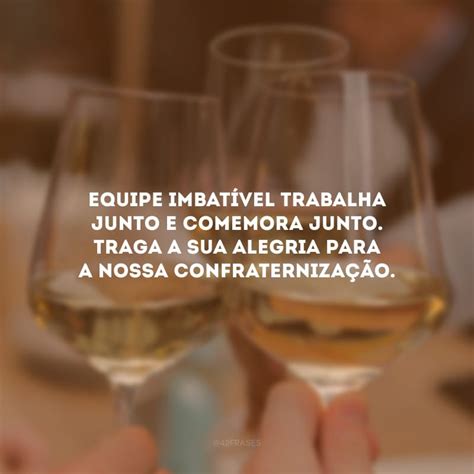 40 frases de confraternização para celebrar as pessoas especiais