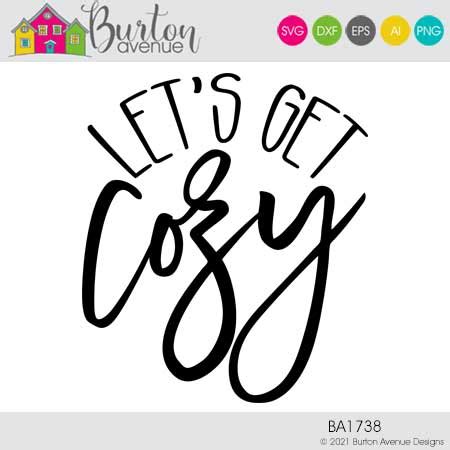 Let S Get Cozy Cut File Burton Avenue