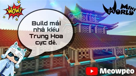 Mini World Hướng dẫn xây mái nhà Trung Hoa khổng lồ trong Mini World