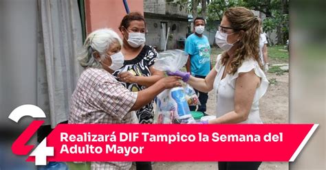 Realizar Dif Tampico La Semana Del Adulto Mayor Noticias Siete