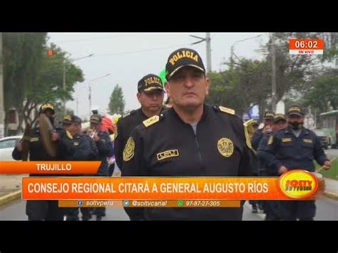 Trujillo Consejo Regional citará a general Augusto Ríos YouTube