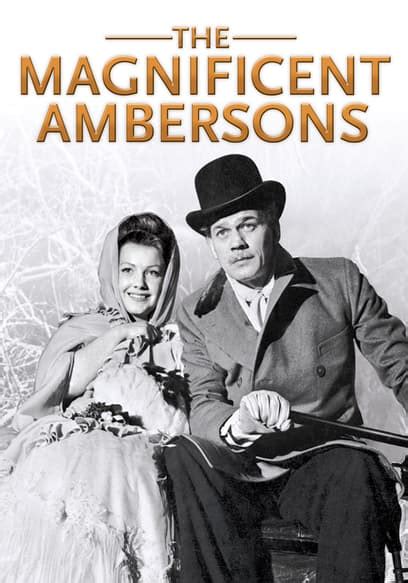Watch The Magnificent Ambersons 1942 Free Movies Tubi