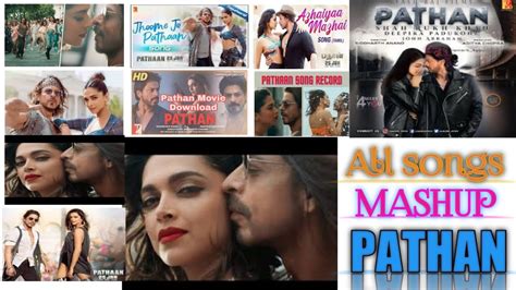 Pathan All Songs Mashup Bast Mashup Song Sharukh Khan