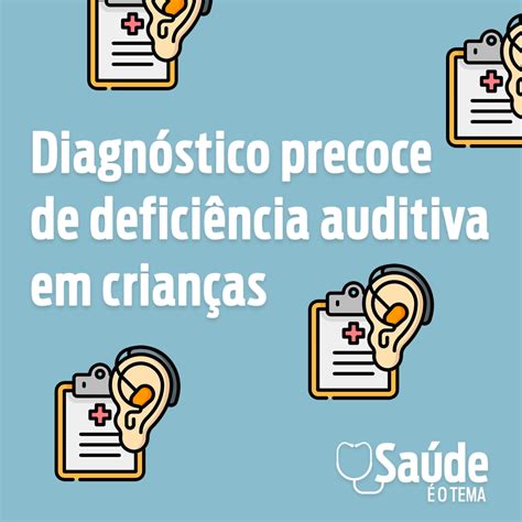 Diagn Stico Precoce De Defici Ncia Auditiva Em Crian As