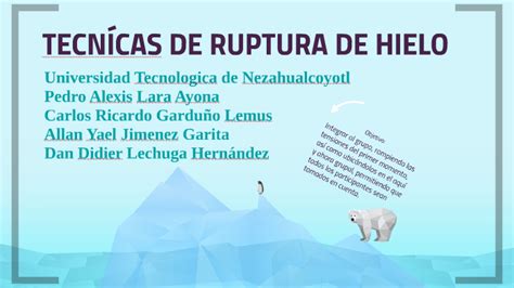 TECNÍCAS DE RUPTURA DE HIELO by dan lechuga on Prezi