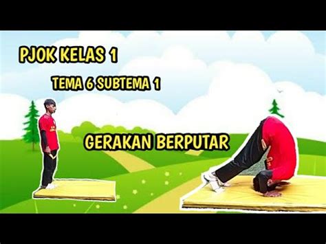 PJOK KELAS 1 TEMA 6 SUBTEMA 1 GERAKAN BERGULING YouTube