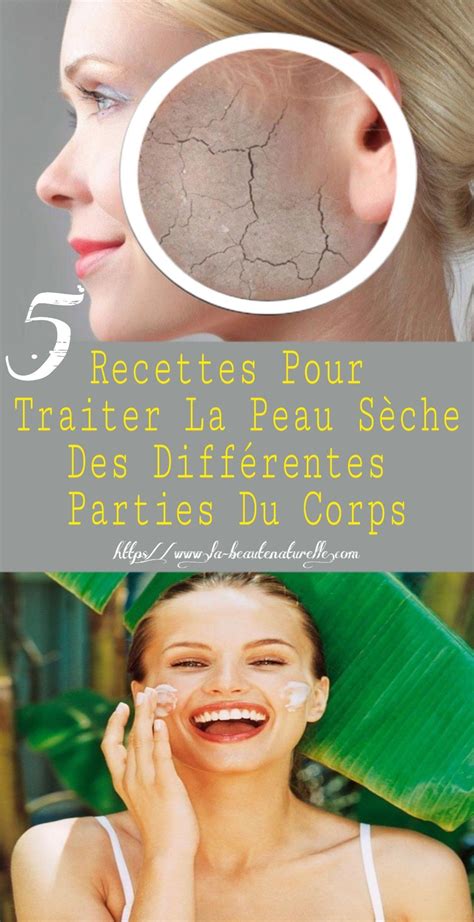 5 recettes pour traiter la peau sèche des différentes parties du corps