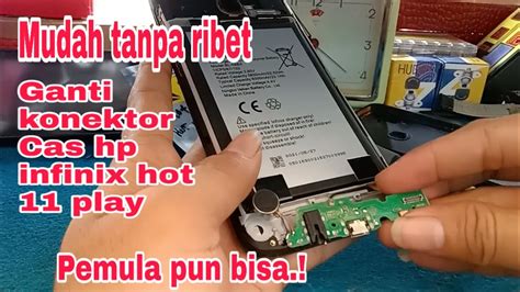 Cara Ganti Konektor Cas Hp Infinix Hot Play Youtube