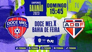 Doce Mel X Bahia De Feira Partida Completa Baian Onatve