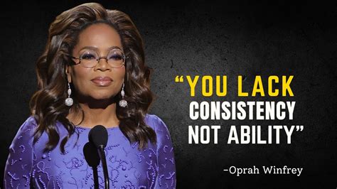 YOU LACK CONSISTENCY NOT ABILITY Oprah Winfrey Motivation YouTube