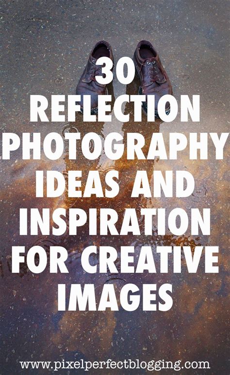 30 Reflection Photography Ideas And Inspiration For Creative Images