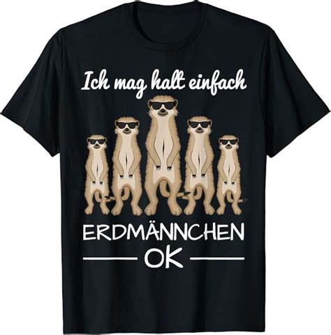 Erdmännchen Mit Sonnenbrille Und Lustigem Spruch T Shirt Amazon de