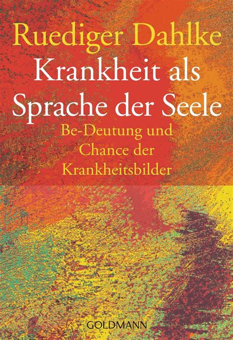 Krankheit Als Sprache Der Seele Be Deutung Und Chance Der