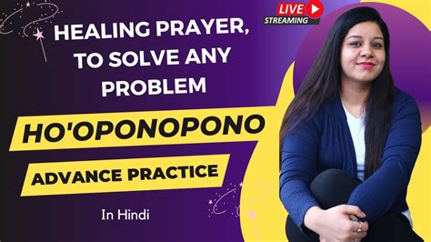 ADVANCE HOOPONOPONO HEALING TECHNIQUE IN HINDI HEAL YOUR LIFE HO