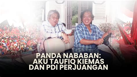 Panda Nababan Aku Taufiq Kiemas Dan Pdi Perjuangan Youtube