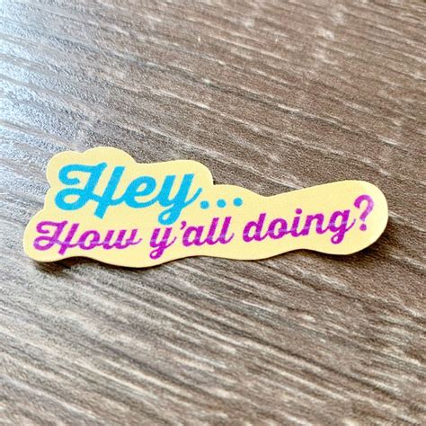 Hey How Yall Doing Sticker Multiple Sizes Waterproof Etsy