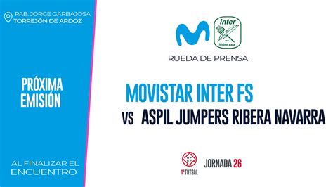 Directo Rueda De Prensa Rfef Futsal J Movistar Inter Fs Vs