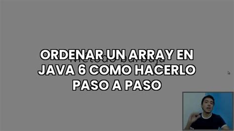 Ordenar Un Array En Java 6 Como Hacerlo Paso A Paso