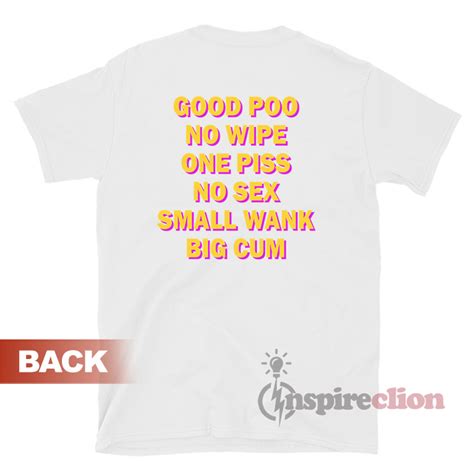 Good Poo No Wipe One Piss No Sex T Shirt Inspireclion