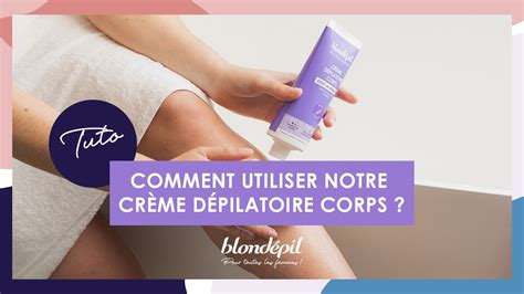 Tuto Blond Pil Comment Utiliser Notre Cr Me D Pilatoire Corps Youtube