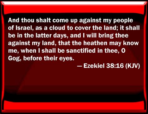 Ezekiel 3816 And You Shall Come Up Against My People Of Israel As A