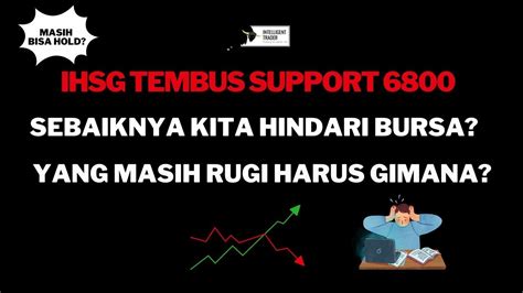 Ihsg Kembali Anjlok Dibawah Sebaiknya Kita Keluar Dari Bursa