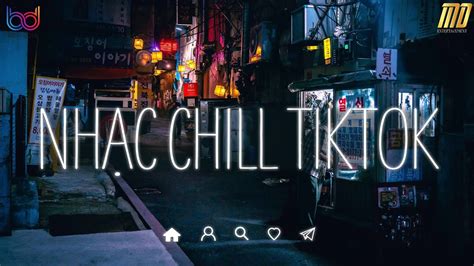 Nh C Chill Tiktok Nh Ng B N Nh C Lofi Chill Nh Nh Ng C C Hay Nh C Lofi Bu N Hot Nh T Hi N