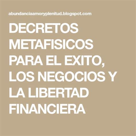 Decretos Metafisicos Para El Exito Los Negocios Y La Libertad