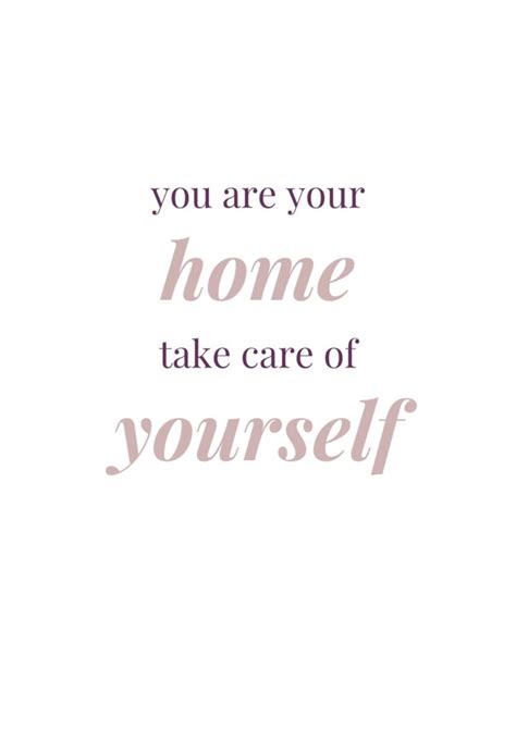 You Are Your Home Take Care Of Yourself - Decoholic