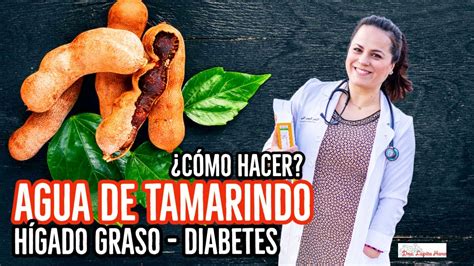 Agua De Tamarindo Terap Utica Para El Higado Graso Y La Diabetes Youtube